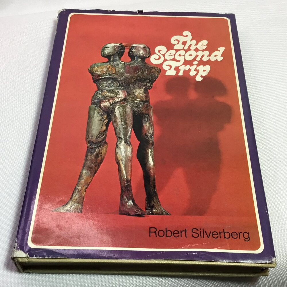 The Second Trip By Robert Silverberg HC/DJ 1st Edition Book Club Edition 1972